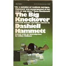 The Big Knockover: Selected Stories and Short Novels by Dashiell Hammett