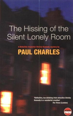 The Hissing of the Silent Lonely Room by Paul Charles