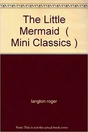 The Little Mermaid by Roger Langton, Stephanie Laslett