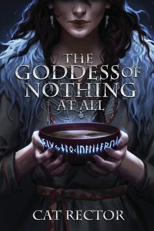 The Goddess of Nothing At All by Cat Rector