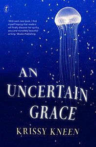 An Uncertain Grace by Kris Kneen