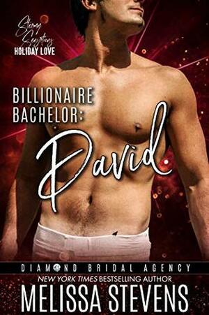 Billionaire Bachelor: David by Melissa Stevens