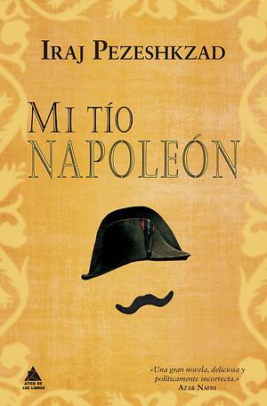 Mi tío Napoleón by Iraj Pezeshkzad