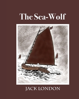 The Sea-Wolf (Annotated) by Jack London