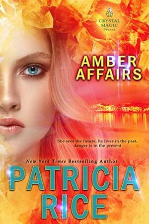 Amber Affairs by Patricia Rice