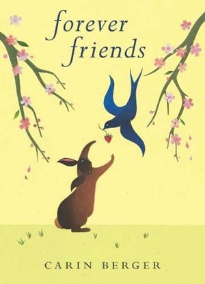 Forever Friends by Carin Berger