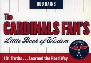 The Cardinals Fan's Little Book of Wisdom--12-Copy Counter Display by Rob Rains