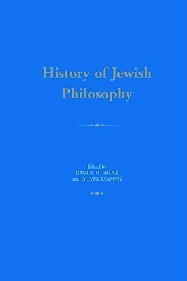 History of Jewish Philosophy by Oliver Leaman, Daniel H. Frank