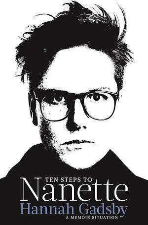 Ten Steps to Nanette by Hannah Gadsby