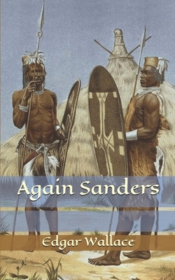 Again Sanders by Edgar Wallace