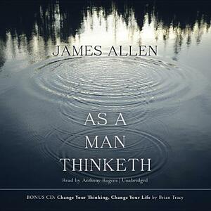 As a Man Thinketh by James Allen