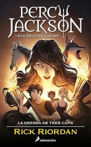 La deesa de tres caps by Rick Riordan