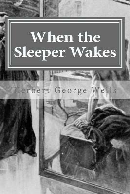 When the Sleeper Wakes by H.G. Wells