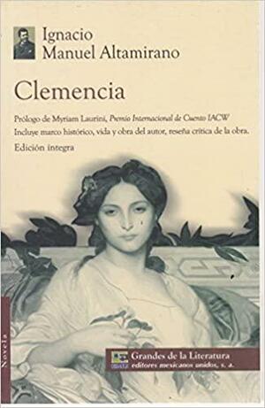 Clemencia by Andres F. Rodriguez, Ignacio Manuel Altamirano