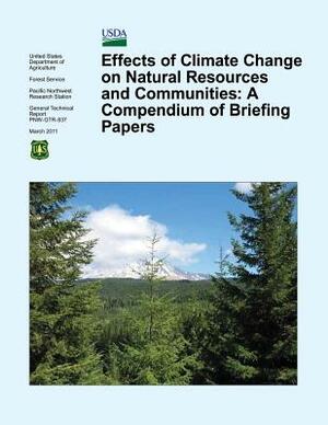 Effects of Climate Change on Natural Resources and Communities: A Compendium of Briefing Papers by U. S. Department of Agriculture