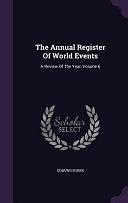 The Annual Register of World Events: A Review of the Year, Volume 6 by Edmund Burke