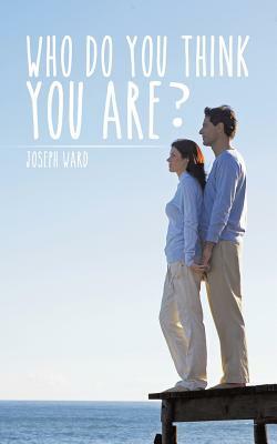 Who Do You Think You Are? by Joseph Ward