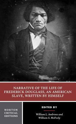 Narrative of the Life of Frederick Douglass, an American Slave, Written by Himself by William L. Andrews, Frederick Douglass, William S. McFeely