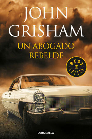 Un abogado rebelde by John Grisham