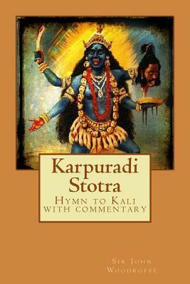 Karpuradi Stotra by Sir John Woodroffe