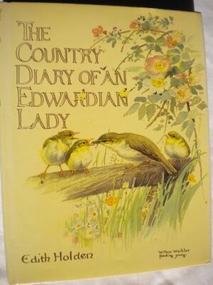 The Country Diary of an Edwardian Lady: A facsimile reproduction of a naturalist's diary for the year 1906 by Edith Holden