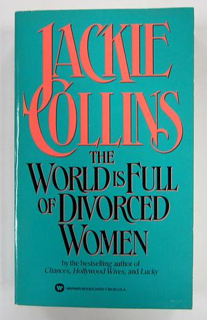 The World Is Full Of Divorced Women by Jackie Collins