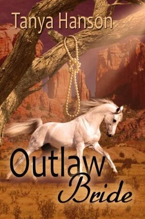 Outlaw Bride (Lawmen and Outlaws) by Tanya Hanson