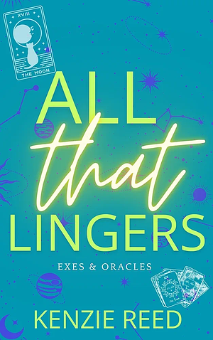 All That Lingers: Exes and Oracles by Kenzie Reed