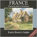 Karen Brown's France Charming Bed & Breakfasts 2003 (Karen Brown's Country Inn Guides) by Marie Collins, Barbara Tapp, Karen Brown, Clare Brown