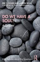 Do We Have a Soul?: A Debate by Aaron Segal, Eric T. Olson