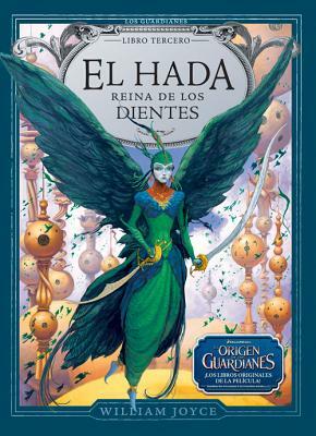 El Hada Reina de Los Dientes by William Joyce