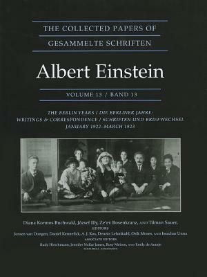 The Collected Papers of Albert Einstein, Volume 13: The Berlin Years: Writings & Correspondence, January 1922 - March 1923 - Documentary Edition by Albert Einstein