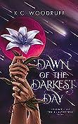 Dawn of the Darkest Day by K.C. Woodruff