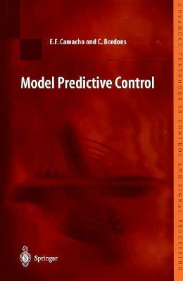 Model Predictive Control by Carlos Bordons Alba