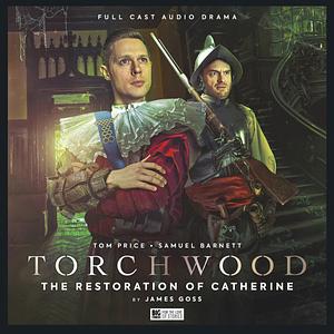 Torchwood: The Restoration of Catherine by James Goss