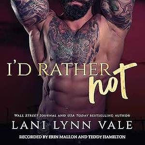 I'd Rather Not by Lani Lynn Vale