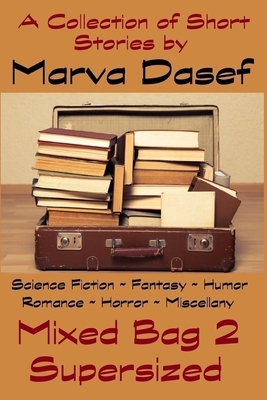 Mixed Bag II: Supersized by Marva Dasef