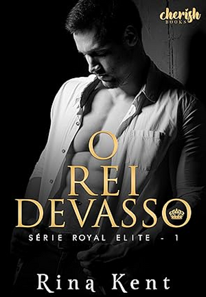 O Rei Devasso by Rina Kent