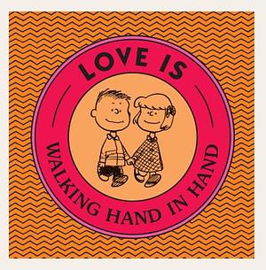 Love Is Walking Hand in Hand by Charles M. Schulz