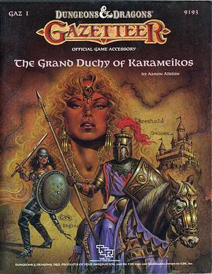 The Grand Duchy of Karameikos: Gazetteer : Dungeons &amp; Dragons Official Game Accessory by Aaron Allston