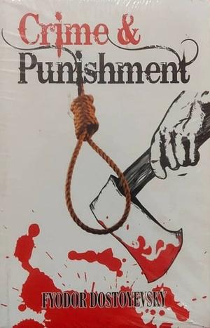 Crime and Punishment by Fyodor Dostoevsky