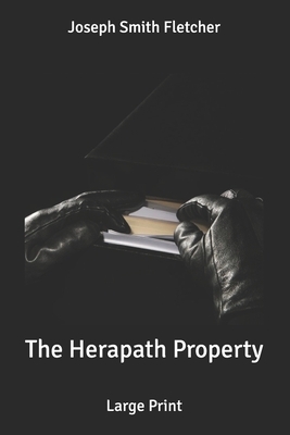 The Herapath Property: Large Print by Joseph Smith Fletcher