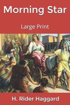 Morning Star: Large Print by H. Rider Haggard