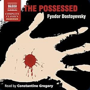 The Possessed  by Fyodor Dostoevsky