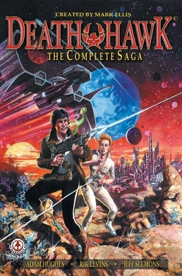 Death Hawk: The Complete Saga by Mark Ellis