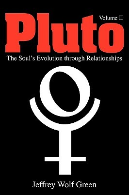 Pluto, Volume I: The Evolutionary Journey of the Soul by Jeffrey Wolf Green, Alan Oken