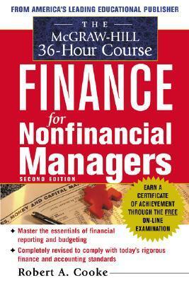 The McGraw-Hill 36-Hour Course in Finance for Non-Financial Managers by Robert A. Cooke