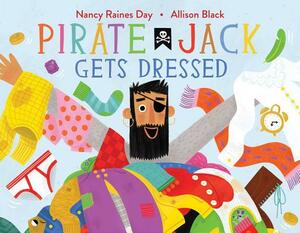 Pirate Jack Gets Dressed by Nancy Raines Day