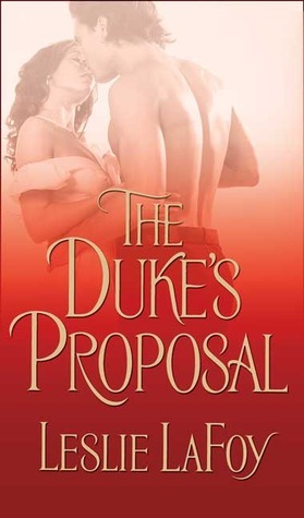 The Duke's Proposal by Leslie LaFoy