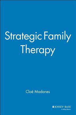 Strategic Family Therapy by Cloé Madanes